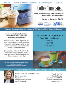 Looking to Network with Other Elder Care Community Professionals in Skagit/Whatcom Island/San Juan? Join Lynn Jenssen of SASH Realty & Senior Home Sale Services for Coffee Time @ Zoom | | |
