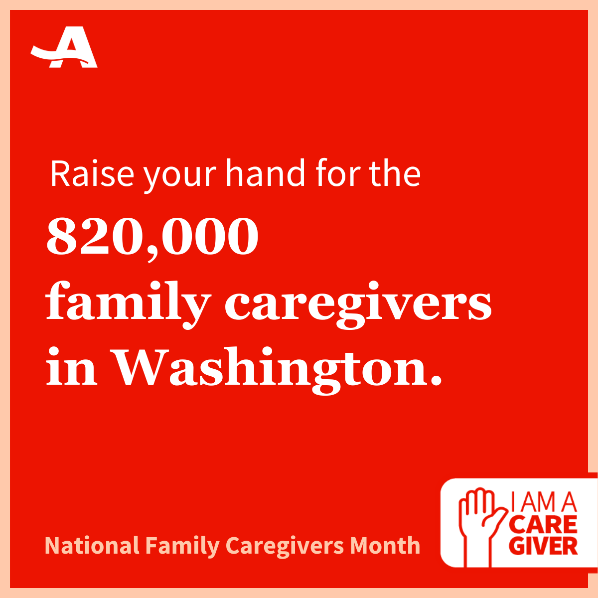 A banner that says "Raise Your hand for the 820,000 family caregivers in Washington.
