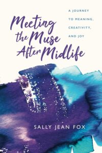 Book cover of Meeting the Muse After Midlife by Sally J. Fox
